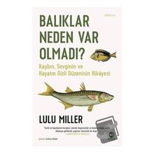 Lulu Miller Balıklar Neden Var Olmadı?