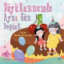 Luna Çocuk Yayınları Büyükannemle Aynı Gün Doğduk