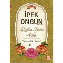 Lütfen Beni Anla: ve Gençler - İpek Ongun