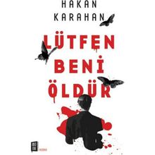 Lütfen Beni Öldür - Hakan Karahan
