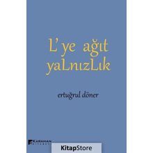 Lye Ağıt Yalnızlık - Ertuğrul Döner