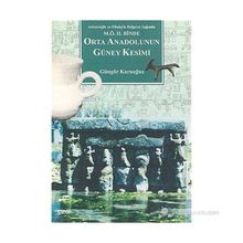 M.Ö. II.BINDE ORTA ANADOLU`NUN GÜNEY KESIMI - GÜNGÖR KARAUĞUZ