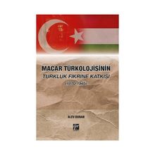 Macar Türkolojisinin Türklük Fikrine Katkısı 1870-1945 Alev Duran