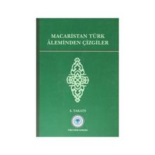 Macaristan Türk Aleminden Çizgiler - S. Takats