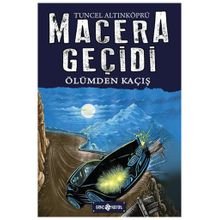 Macera Geçidi Ölümden Kaçış - Tuncel Altınköprü