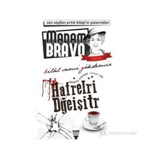 MADAM BRAVO - HAYATTA KALMAK İSTIYORSAN HAFRELRI DĞEIŞITR - BILAL SAMI GÖKDEMIR