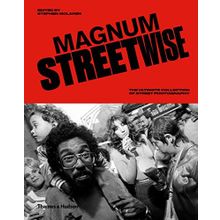 Magnum Streetwise the Ultimate Collection of Street Photography