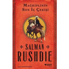 Mağriplinin Son İç Çekişi - Salman Rushdie