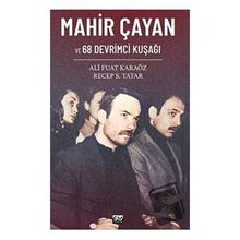 Mahir Çayan ve 68 Devrimci Kuşağı Ali Fuat Karaöz Recep S. Tatar