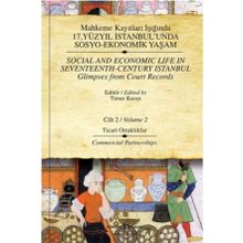 Mahkeme Kayıtları Işığında Yüzyıl İstanbul’unda Sosyo-Ekonomik Yaşam Cilt 2 İş Bankası Kültür Yayınları