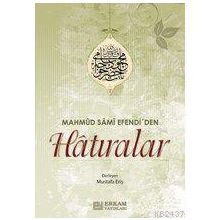 MAHMUD SAMI EFENDI'DEN HATIRALAR - MUSTAFA ERİŞ