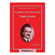 Mahmut Esat - Bozkurt Toplu Eserler 1 - Şaduman Halıcı