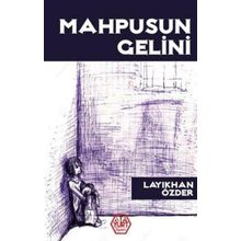 Mahpusun Gelini - Layıkhan Özder