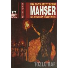Mahşer Hak Elçisi Seyyit Nesimi - İsa Muganna