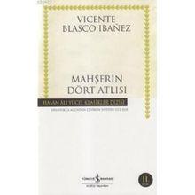MAHŞERİN DÖRT ATLISI - VICENTE BLASCO IBANEZ (ISBN:9789944885544)