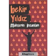 MAHŞERİN İNSANLARI - BEKIR YILDIZ