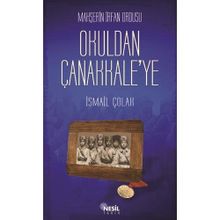 MAHŞERİN İRFAN ORDUSU OKULDAN ÇANAKKALE´YE - İSMAİL ÇOLAK