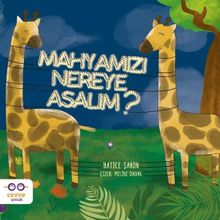 Mahyamızı Nereye Asalım?-Cezve Çocuk Yayıncılık