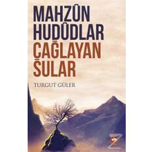 Mahzun Hududlar - Çağlayan Sular - Turgut Güler