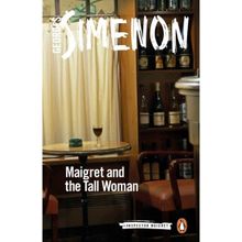 Maigret and the Tall Woman Inspector Maigret - Georges Simenon
