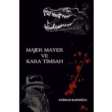 Majer Mayer ve Kara Timsah Gürkan Kadıoğlu