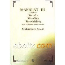 Makalat -3- Ne İdik, Ne Olduk, Ne Olabiliriz - Muhammed Şucai