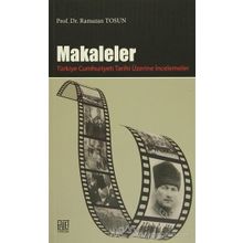 Makaleler - Türkiye Cumhuriyeti Tarihi Üzerine İncelemeler - Ramazan Tosun