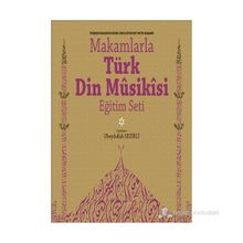 Makamlarla Türk Din Musikisi Eğitim Seti Kitap + 4 CD - Ubeydullah Sezikli Ahmet Hakkı Turabi