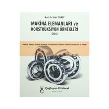 Makina Elemanları ve Konstrüksiyon Örnekleri Cilt 2 - Talat Tevrüz