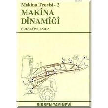 MAKINA TEORISI 2 - MAKINE DİNAMİĞİ - ERES SÖYLEMEZ
