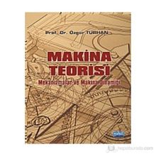 MAKINA TEORISI MEKANIZMALAR VE MAKINA DİNAMİĞİ - ÖZGÜR TURHAN