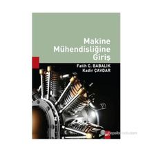 Makine Mühendisliğine Giriş - Prof. Dr. Necdet Geren Prof. Dr. Hikmet Rende Serpil Kurt Yrd. Doç. Dr. Arzu Uzun