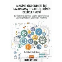 Makine Öğrenmesi ile Pazarlama Stratejilerinin Belirlenmesi - Orkun Berk Koca