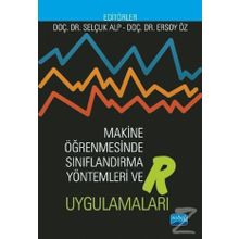 Makine Öğrenmesinde Sınıflandırma Yöntemleri Ve R Uygulamaları - Ersoy Öz