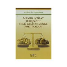 Makro İktisat Teorisinde Milli Gelir ve Denge Politikaları - Hasan Sabır