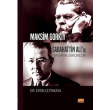 Maksim Gorkiy ve Sabahattin Ali’de Toplumsal Gerçekçilik Nobel Bilimsel Eserler