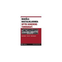 Maküla Hastalıklarında Optik Koherens Tomografi - Serra Arf Karaçorlu Hakan Özdemir Murat Karaçorlu