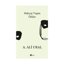 Makyaj Yapan Ölüler - A. Ali Ural