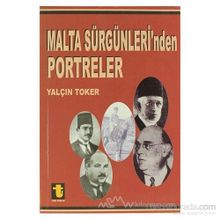 Malta Sürgünleri’nden Portreler - Yalçın Toker
