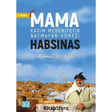 Mama Habsinas - Kadim Medeniyetin Batmayan Güneşi