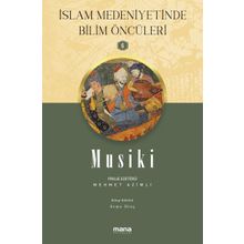 Mana Yayınları Musiki İslam Medeniyetinde Bilim Öncüleri 6