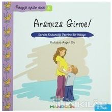 Mandolin Yayınları Pedagojik Öyküler 5 - Annem ve Babamla Aramıza Girme!