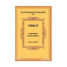 MANEVÎ İLERLEMENİN MERHALELERI 3 TEHALLÎ KALBIN BEĞENİLEN SIFATLARLA SÜSLENMESİ - KERIM HAKÎKÎ