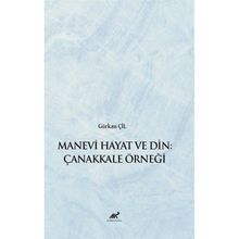 Manevi Hayat ve Din Çanakkale Örneği Gürkan Çil