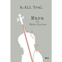 Mara ve Öteki Şiirler Ciltli - A. Ali Ural