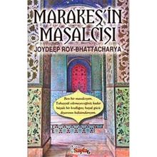 MARAKEŞ'İN MASALCISI - JOYDEEP ROY BHATTACHARYA