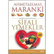 MARANKI; KOZMIK BILIM IŞIĞINDA ŞİFALI YEMEKLER - AHMET MARANKI;ELMAS MARANKI