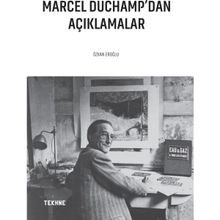 Marcel Duchamp'dan Açıklamalar - Özkan Eroğlu