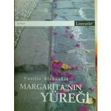 MARGARİTA'NIN YÜREĞİ EKSIK CÜMLENİN İZİNDE BIR AŞK YOLCULUĞU... - VASILIS ALEKSAKIS