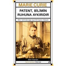 Marie Curie – Patent Bilimin Ruhuna Aykırıdır - Ömür Uzel